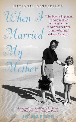 When I Married My Mother by Jo Maeder, Jo Maeder