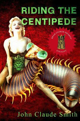 Riding the Centipede by John Claude Smith