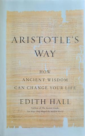 Aristotle's Way by Edith Hall