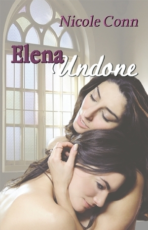 Elena Undone by Nicole Conn