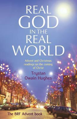 Real God in the Real World by Trystan Owain Hughes