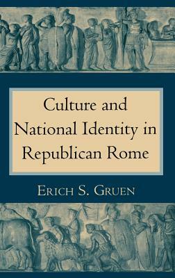 The Culture and National Identity in Republican Rome: Women Philosophers in Neoclassical France by Erich S. Gruen