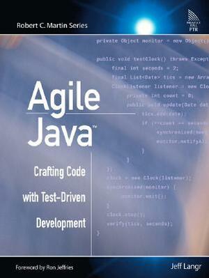 Agile Java: Crafting Code with Test-Driven Development by Jeff Langr