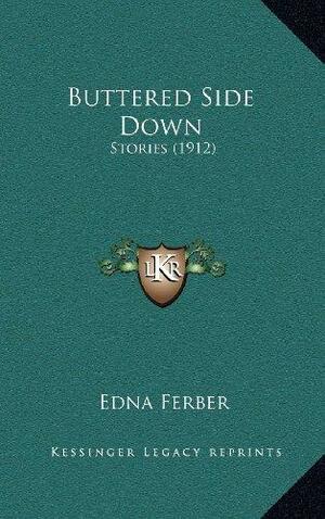 Buttered Side Down by Edna Ferber