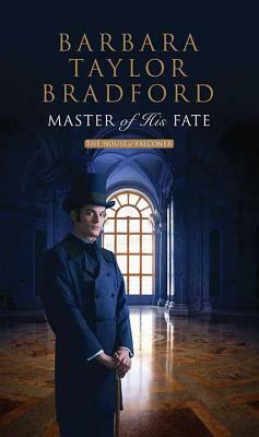 Master of His Fate by Barbara Taylor Bradford