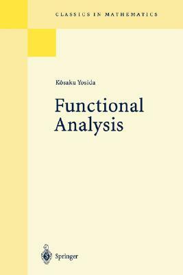 Functional Analysis by Kösaku Yosida