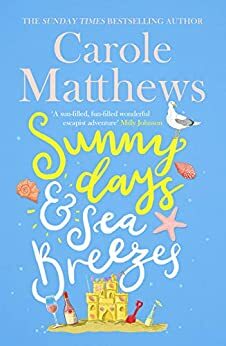 Sunny Days and Sea Breezes by Carole Matthews