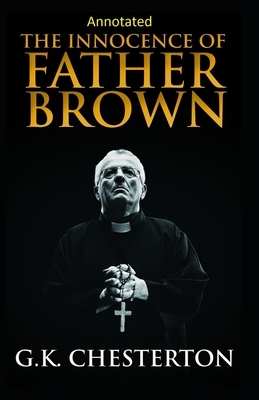 The Innocence of Father Brown (Annotated Original Edition) by G.K. Chesterton