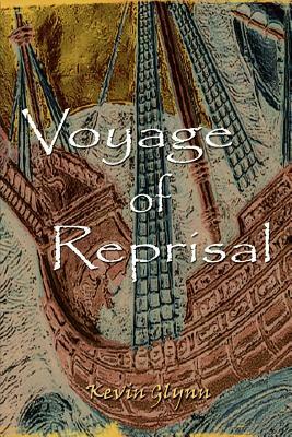 Voyage of Reprisal by Kevin Glynn