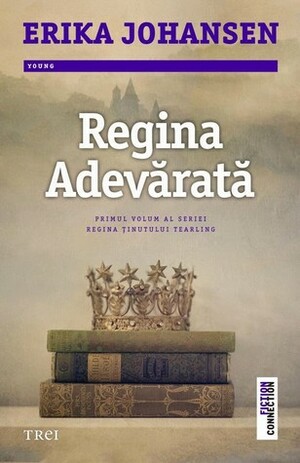 Regina Adevărată by Erika Johansen, Laura Sandu