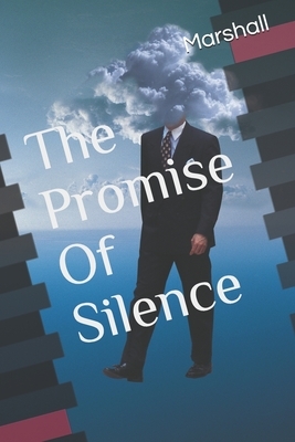 The Promise Of Silence by Marshall