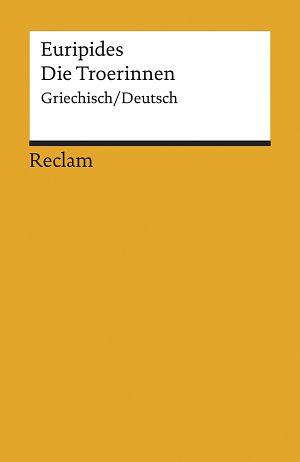 Die Troerinnen. Zweisprachige Ausgabe. Griechisch/ Deutsch. by Kurt Steinmann, Euripides
