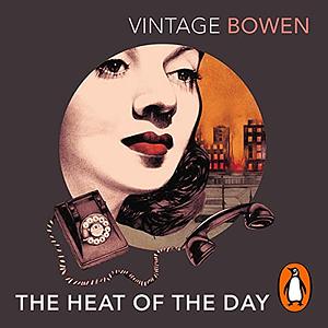 The Heat of the Day by Elizabeth Bowen