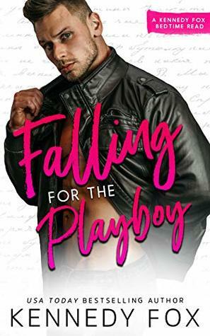 Falling for the Playboy by Kennedy Fox