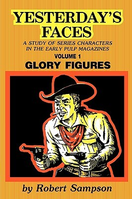 Yesterday's Faces, Volume 1: Glory Figures by Robert Sampson
