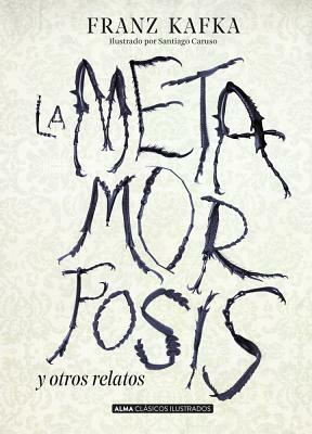 La metamorfosis y otros relatos by Franz Kafka