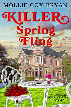 Killer Spring Fling: A Victoria Town Mystery Novella by Mollie Cox Bryan