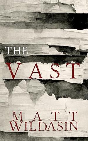 The Vast by Matt Wildasin