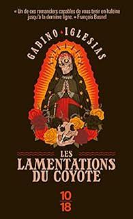 Les lamentations du Coyote by Gabino Iglesias, Pierre Szczeciner