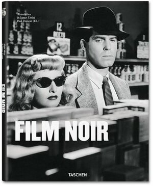 Film Noir by Paul Duncan, Alain Silver, James Ursini