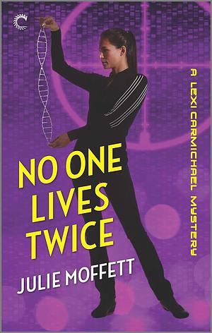 No One Lives Twice by Julie Moffett