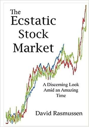 The Ecstatic Stock Market by David Rasmussen