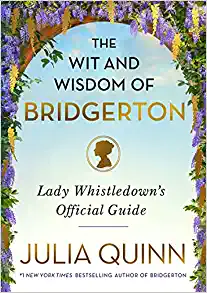 The Wit and Wisdom of Bridgerton by Julia Quinn