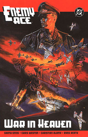 Enemy Ace: War in Heaven by Christian Alamy, Garth Ennis, Chris Weston, Russ Heath