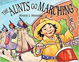 The Aunts Go Marching by Maurie J. Manning