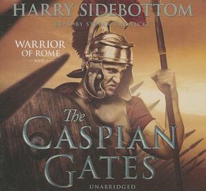The Caspian Gates by Harry Sidebottom