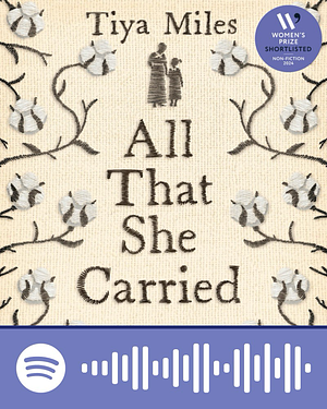 All That She Carried: The Journey of Ashley's Sack, a Black Family Keepsake by Tiya Miles