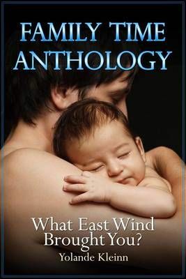 What East Wind Brought You? (Family Time Anthology) by Yolande Kleinn