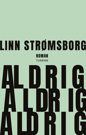 Aldrig, aldrig, aldrig by Linn Strømsborg