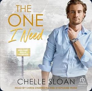 The One I Need by Chelle Sloan