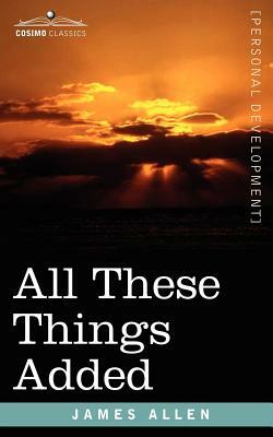 All These Things Added by James Allen