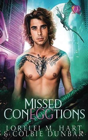 Missed ConEGGtions by Lorelei M. Hart, Colbie Dunbar