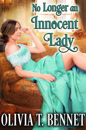 No Longer an Innocent Lady by Olivia T. Bennet