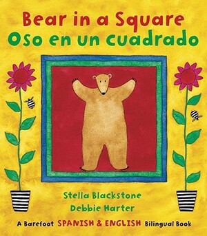 Bear in a Square/Oso En Un Cuadrado by Stella Blackstone
