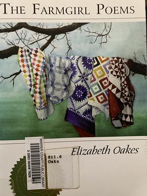 The Farmgirl Poems by Elizabeth Oakes