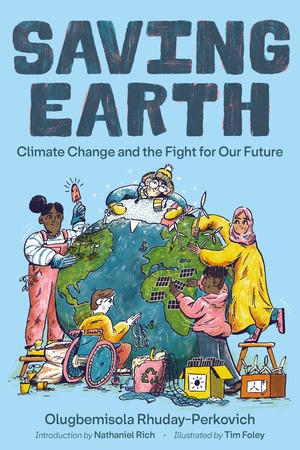 Saving Earth: Climate Change and the Fight for Our Future by Olugbemisola Rhuday-Perkovich