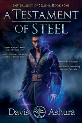 A Testament of Steel by Davis Ashura