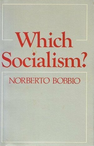 Which Socialism?: Marxism, Socialism, and Democracy by Norberto Bobbio