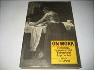 The New Social Economy: Reworking the Division of Labor by Richard Walker, Andrew Sayer