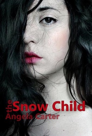 The Snow Child by Angela Carter