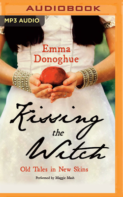 Kissing the Witch: Old Tales in New Skins by Emma Donoghue