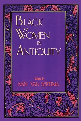 Black Women in Antiquity by Ivan Van Sertima