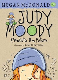 Judy Moody Predicts the Future by Megan McDonald