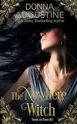 The Nowhere Witch: The Tales of Xest #2 by Donna Augustine