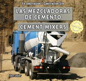 Las Mezcladoras de Cemento/Cement Mixers by Dan Osier