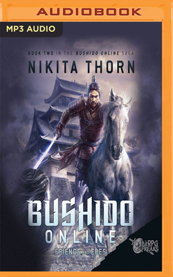 Bushido Online: Friends and Foes by Nikita Thorn